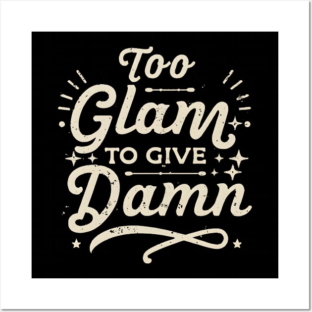 To glam to give a damn Wall Art by NomiCrafts